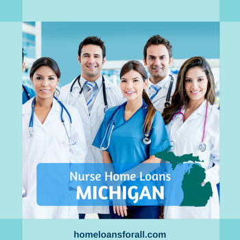 Nurse Home Loans Michigan (Home Loans For Nurses In MI 2018)