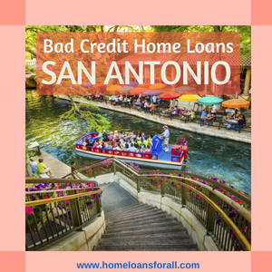 Bad Credit Home Loans In San Antonio (2018)