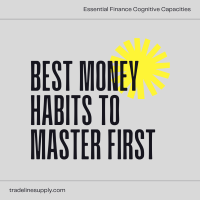 Four Best First Money Habits to Master—Cognitive Capacities